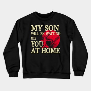 My Son Will Be Waiting on You At Home Baseball Catcher Tank Top Crewneck Sweatshirt